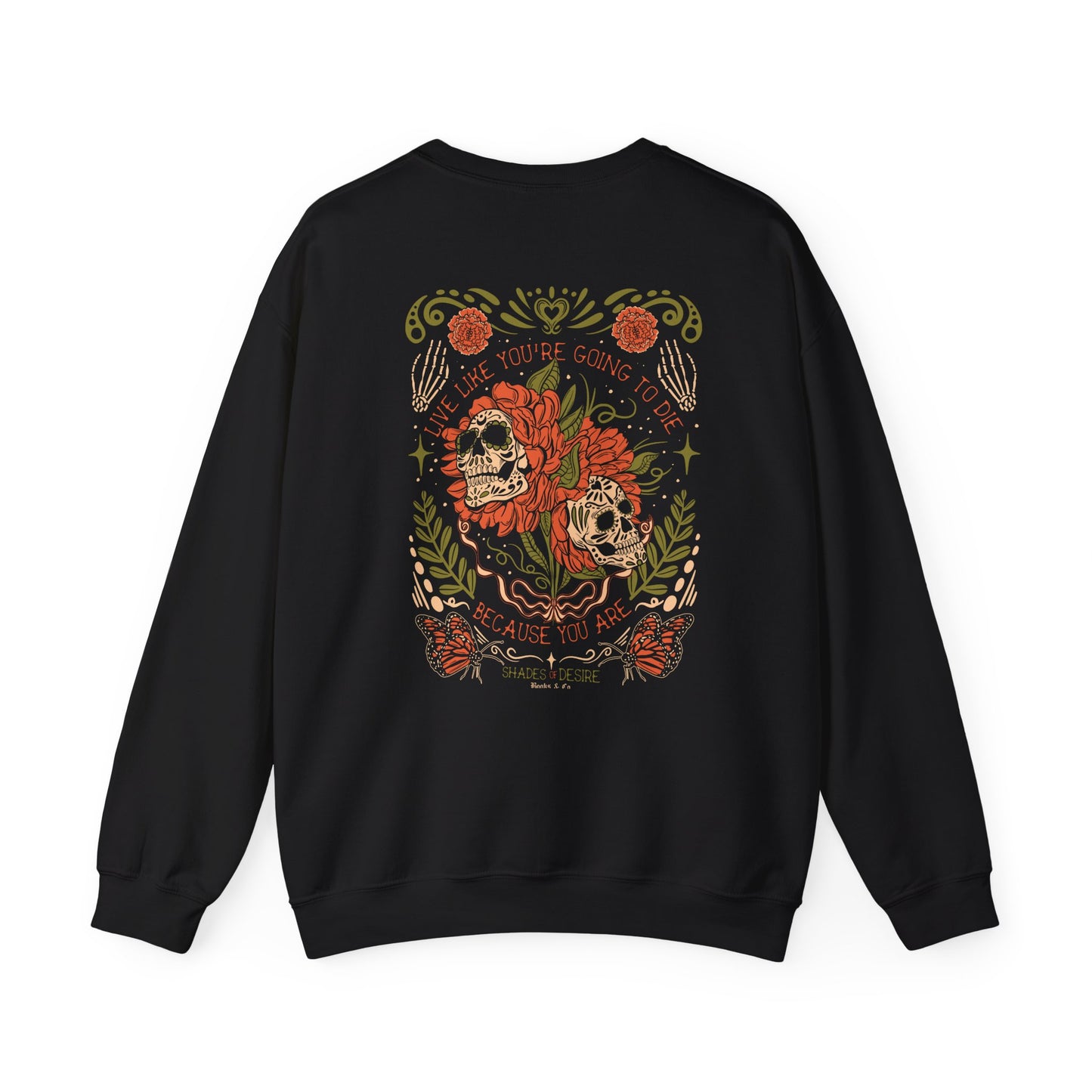 Dia de Muertos Live Like You'll Die Crewneck Sweatshirt
