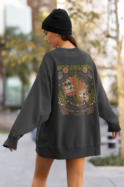 Dia de Muertos Live Like You'll Die Crewneck Sweatshirt